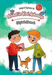 Ahmet`in Yeni Arkadaşı - Sözünde Durmak - Semerkand Çocuk Yayınları
