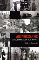 Ahparik Sarkis - Aşağı Mahalle Yok Artık - 1