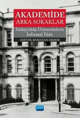 Akademide Arka Sokaklar - Türkiye`deki Üniversitelerin İnformal Yüzü - 1