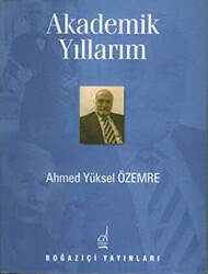 Akademik Yıllarım - Boğaziçi Yayınları