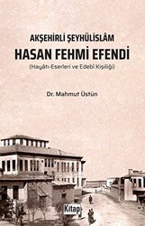 Akşehirli Şeyhülislam Hasan Fehmi Efendi - 1