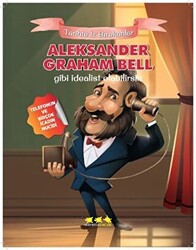 Aleksander Graham Bell Gibi İdealist Olabilirsin - 1