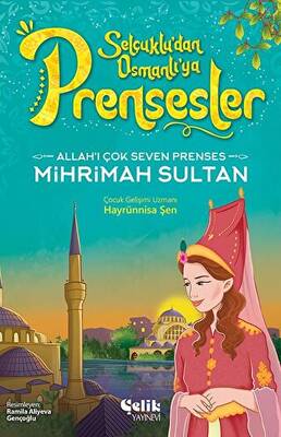 Allah`ı Çok Seven Prenses - Mihrimah Sultan - 1