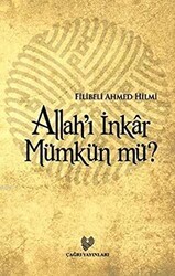 Allah’ı İnkar Mümkün mü? - Çağrı Yayınları