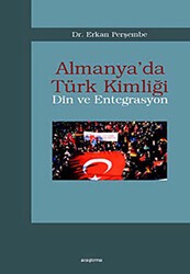 Almanya’da Türk Kimliği - Din ve Entegrasyon - Araştırma Yayınları