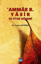 Ammar B. Yasir ve Fitne Dönemi - 1