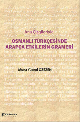 Ana Çizgileriyle Osmanlı Türkçesinde Arapça Etkilerin Grameri - 1