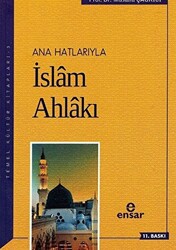 Ana Hatlarıyla İslam Ahlakı - 1