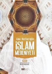 Ana Hatlarıyla İslam Medeniyeti - 1