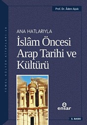 Ana Hatlarıyla İslam Öncesi Arap Tarihi ve Kültürü - 1