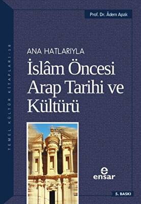 Ana Hatlarıyla İslam Öncesi Arap Tarihi ve Kültürü - 1