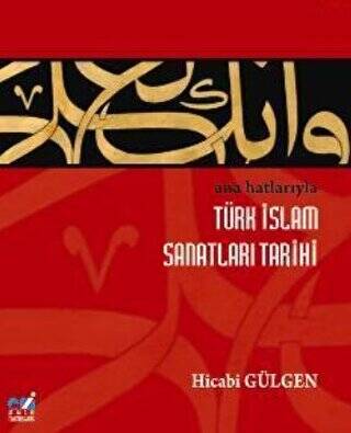 Ana Hatlarıyla Türk İslam Sanatları Tarihi - 1
