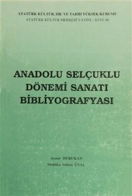 Anadolu Selçuklu Dönemi Sanatı Bibliyografyası - 1