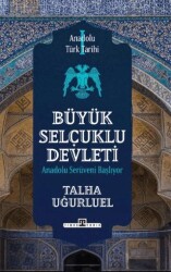 Anadolu Türk Tarihi 1 - Büyük Selçuklu Devleti - 1