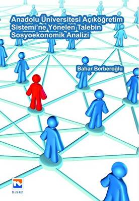 Anadolu Üniversitesi Açıköğretim Sistemi`ne Yönelen Talebin Sosyoekonomik Analizi - 1