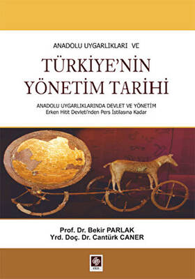 Anadolu Uygarlıkları veTürkiye`nin Yönetim Tarihi - 1