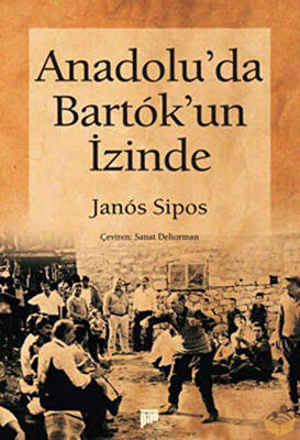 Anadolu’da Bartok’un İzinde - 1