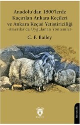 Anadolu’dan 1800’lerde Kaçırılan Ankara Keçileri ve Ankara Keçisi Yetiştiriciliği -Amerika’da Uygulanan Yöntemler- - Dorlion Yayınları