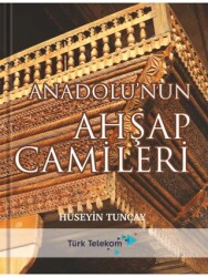 Anadolu`nun Ahşap Camileri - 1