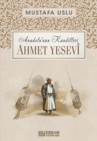 Anadolu’nun Kandilleri - Ahmet Yesevi - 1