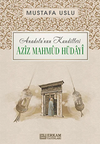 Anadolu`nun Kandilleri - Aziz Mahmud Hüdayi - 1