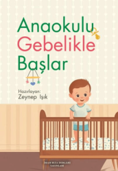 Anaokulu Gebelikle Başlar - İmam Rıza Dergahı Yayınları