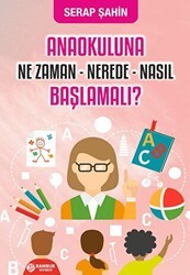Anaokuluna Ne Zaman - Nerede - Nasıl Başlamalı? - Bambuk Yayınevi