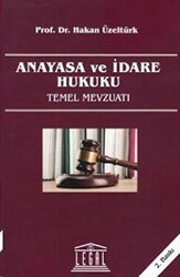 Anayasa ve İdare Hukuku Temel Mevzuatı - Legal Yayıncılık