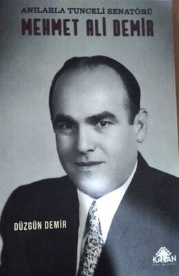 Anılarla Tunceli Senatörü Mehmet Ali Demir - 1