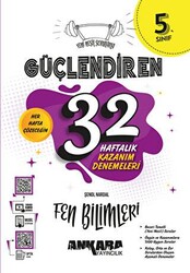 Ankara Yayıncılık 5. Sınıf Güçlendiren 32 Haftalık Fen Bilimleri Kazanım Denemeleri - 1