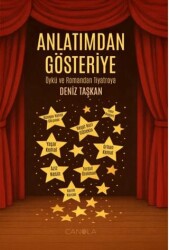 Anlatımdan Gösteriye - Öykü ve Romandan Tiyatroya - Canola Yayınları