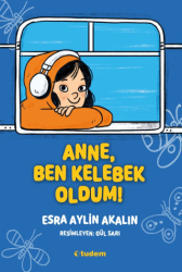 Anne, Ben Kelebek Oldum! - Tudem Yayınları