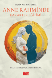 Anne Rahminde Karakter Eğitimi - Aile Yayınları