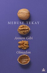 Annem Gibi Olmadım - Kafka Kitap