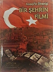 Antep`in Direnişi - Bir Şehrin Filmi - 1