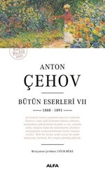 Anton Çehov - Bütün Eserleri 7 1888 -1891 - 1
