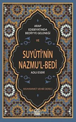 Arap Edebiyatında Bediiyye Geleneği ve Suyuti’nin Nazmu’l-Bedi Adlı Eseri - 1