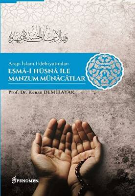 Arap-İslam Edebiyatından Esma-i Hüsna İle Manzum Münacatlar - 1