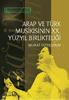 Arap ve Türk Musikisinin 20. Yüzyıl Birlikteliği - 1