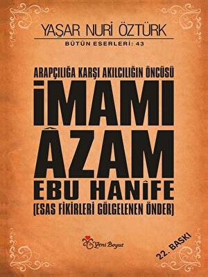 Arapçılığa Karşı Akılcılığın Öncüsü İmamı Azam Ebu Hanife - 1