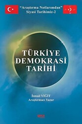 Araştırma Notlarımdan Siyasi Tarihimiz 2 - Türkiye Demokrasi Tarihi - 1
