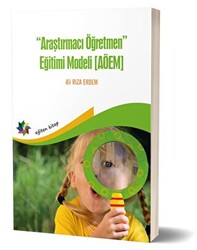 Araştırmacı Öğretmen Eğitimi Modeli AÖEM - 1