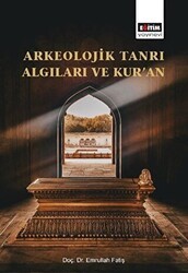 Arkeolojik Tanrı Algıları ve Kur’an - Eğitim Yayınevi - Bilimsel Eserler