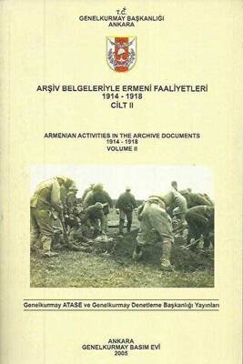 Arşiv Belgeleriyle Ermeni Faaliyetleri 1914-1918 Cilt II - 1