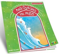 Asa Öyküsü Hz. Musa - Semerkand Çocuk Yayınları