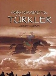 Asr-ı Saadet’te Türkler - 1