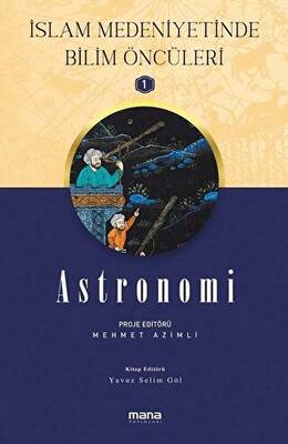 Astronomi - İslam Medeniyetinde Bilim Öncüleri 1 - 1