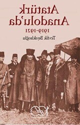 Atatürk Anadolu’da 1919-1921 - İş Bankası Kültür Yayınları
