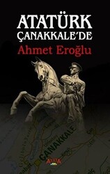 Atatürk Çanakkale`de - 1