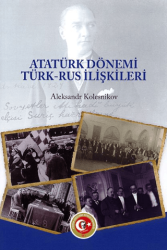 Atatürk Dönemi Türk - Rus İlişkileri - Atatürk Araştırma Merkezi